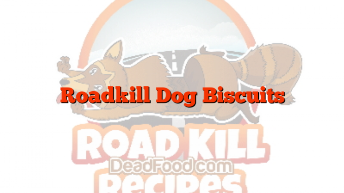 Roadkill Dog Biscuits