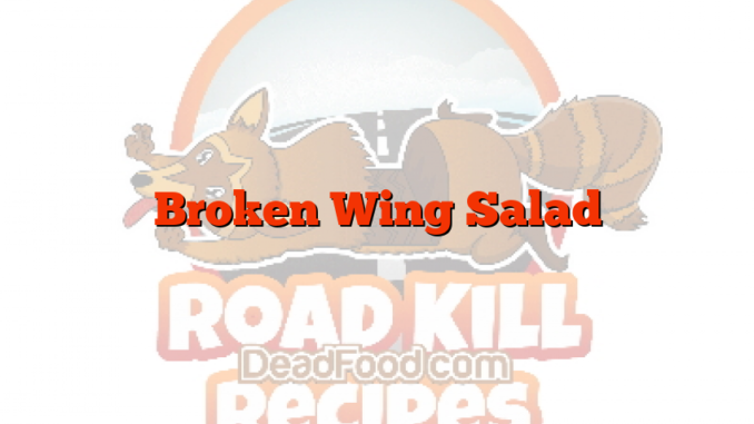Broken Wing Salad