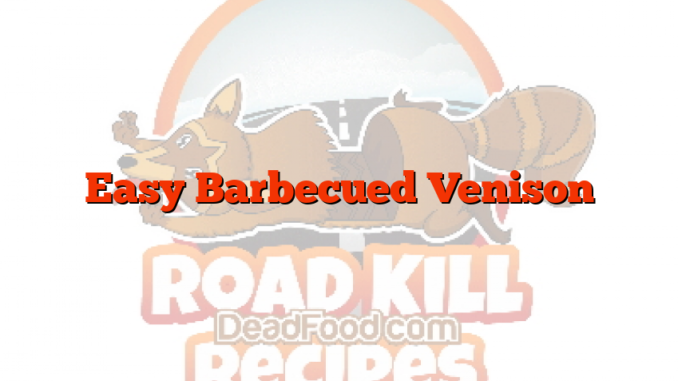 Easy Barbecued Venison